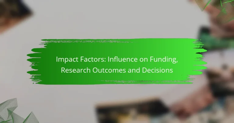 Impact Factors: Influence on Funding, Research Outcomes and Decisions