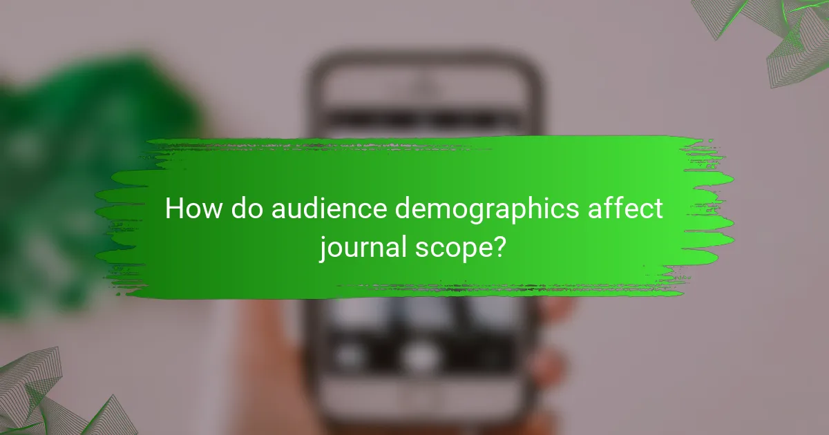 How do audience demographics affect journal scope?