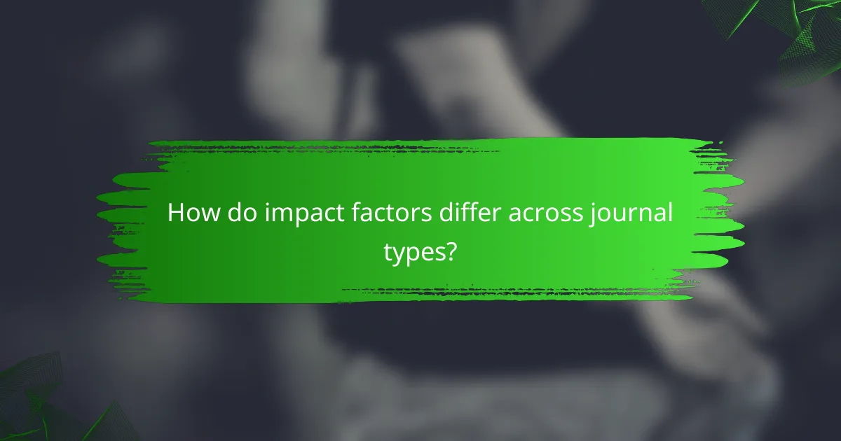 How do impact factors differ across journal types?