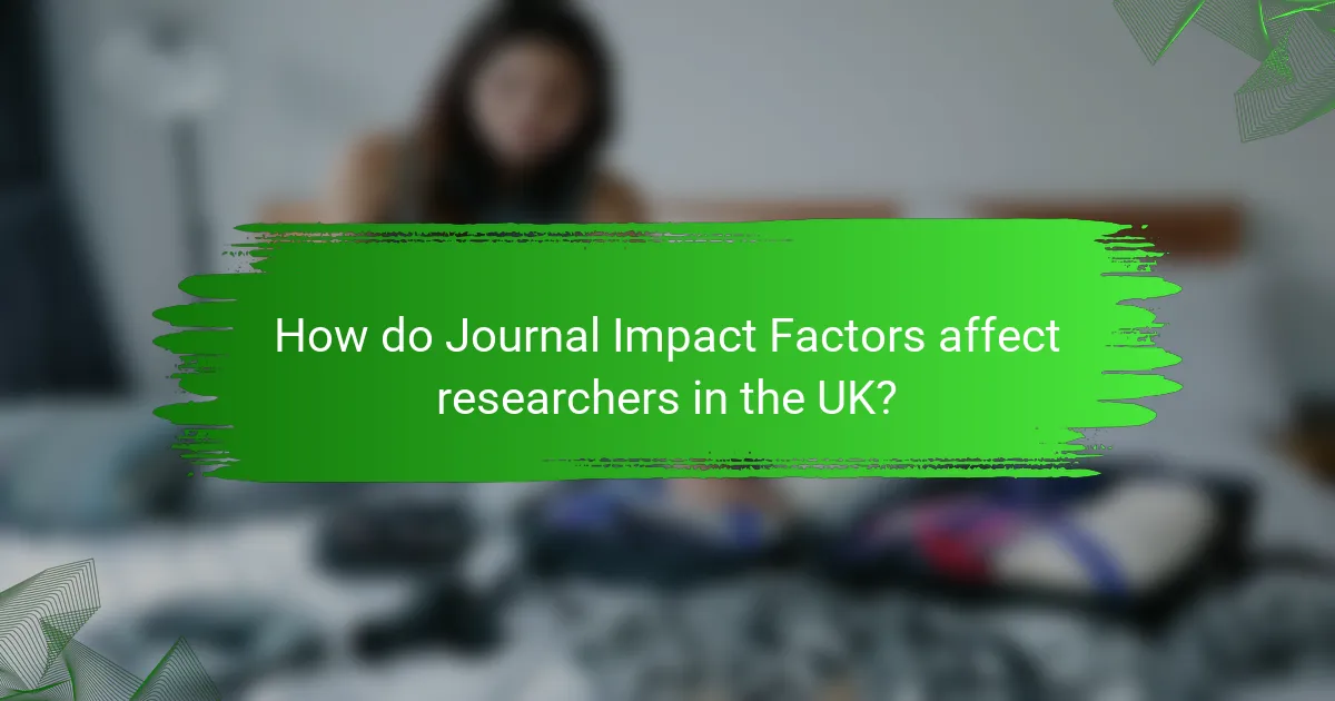 How do Journal Impact Factors affect researchers in the UK?