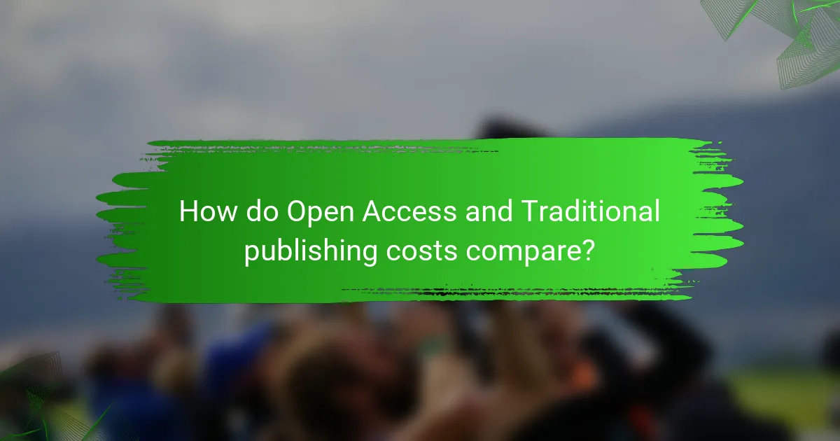 How do Open Access and Traditional publishing costs compare?