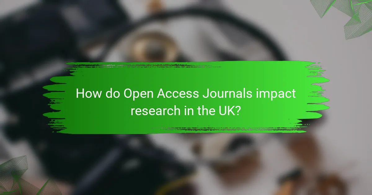 How do Open Access Journals impact research in the UK?