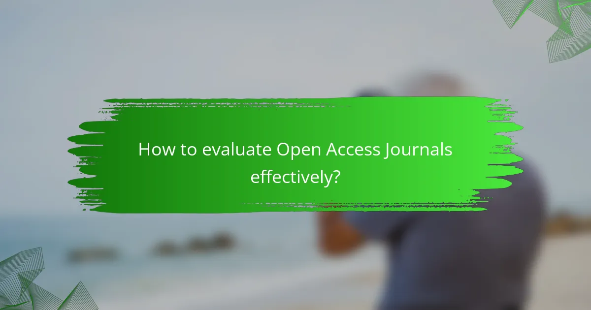 How to evaluate Open Access Journals effectively?