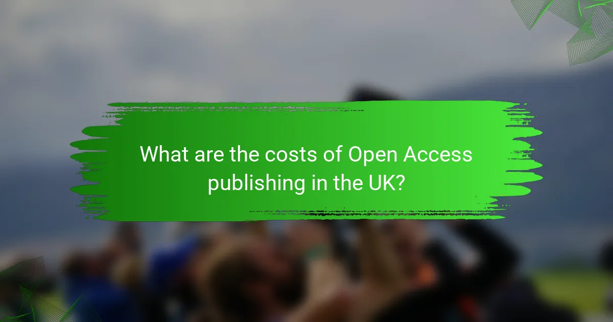 What are the costs of Open Access publishing in the UK?