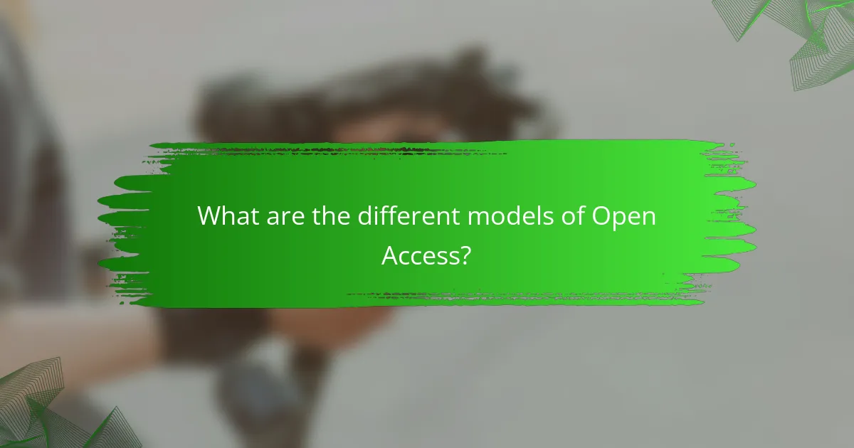 What are the different models of Open Access?