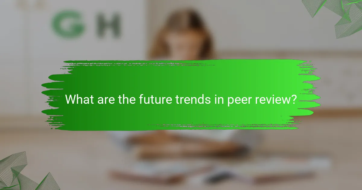 What are the future trends in peer review?