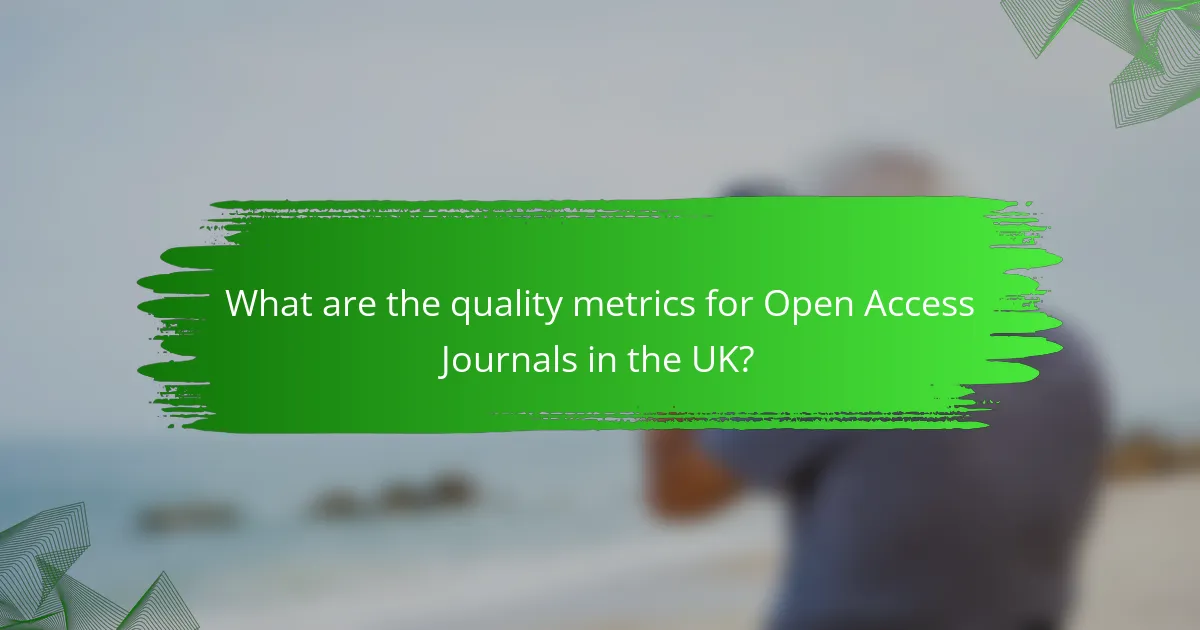 What are the quality metrics for Open Access Journals in the UK?