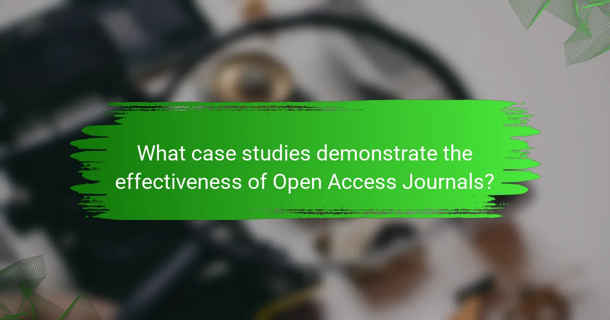 What case studies demonstrate the effectiveness of Open Access Journals?