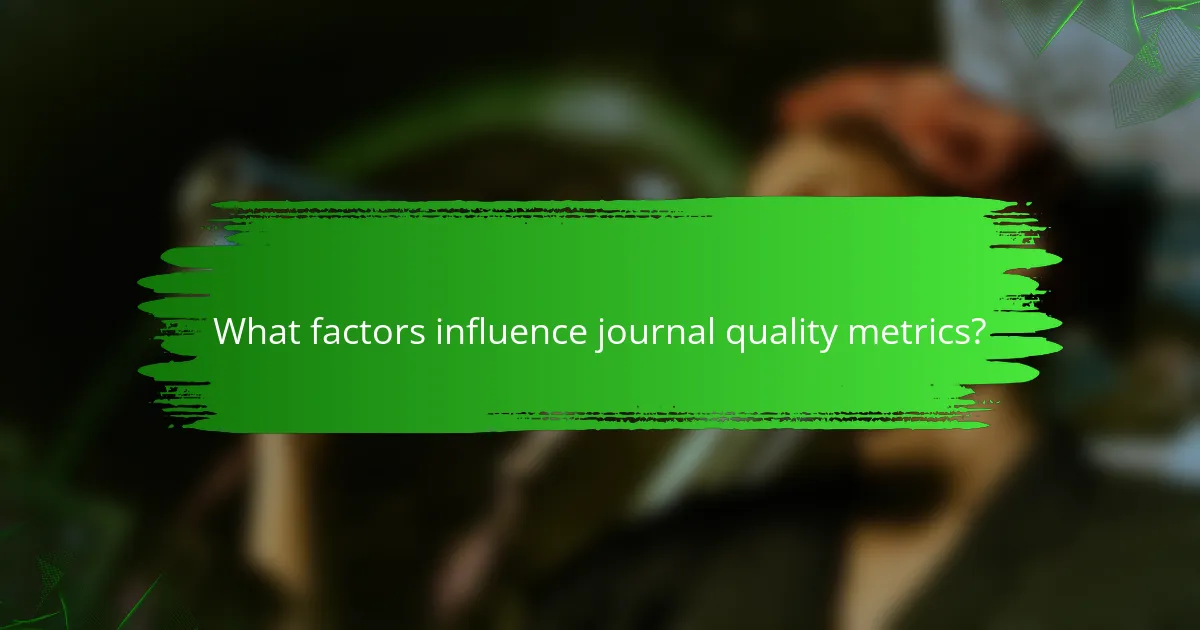 What factors influence journal quality metrics?