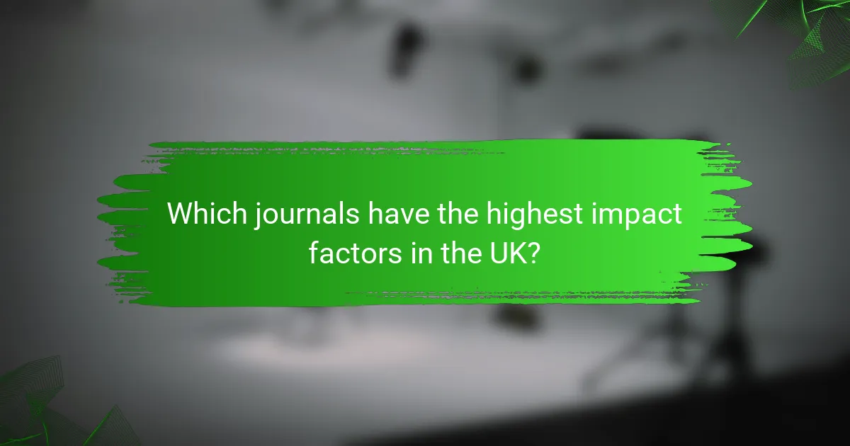 Which journals have the highest impact factors in the UK?