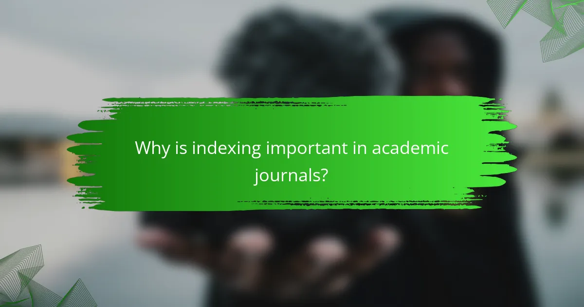 Why is indexing important in academic journals?
